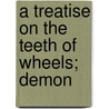 A Treatise On The Teeth Of Wheels; Demon door M. Camus