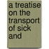 A Treatise On The Transport Of Sick And