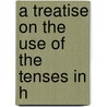 A Treatise On The Use Of The Tenses In H door Driver