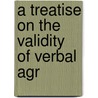 A Treatise On The Validity Of Verbal Agr door Montgomery Hunt Throop