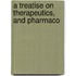 A Treatise On Therapeutics, And Pharmaco