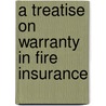 A Treatise On Warranty In Fire Insurance door Fontaine T. Fontaine Talbot Fox