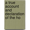 A True Account And Declaration Of The Ho door Thomas Sprat