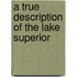 A True Description Of The Lake Superior