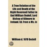 A True Relation Of The Life And Death Of door William D. 1670 Bedell
