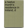 A Twelve Month's Residence In Ireland, D door Will. Henr Smith