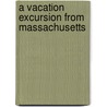 A Vacation Excursion From Massachusetts door O.R. -. Oliver Rand