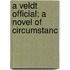 A Veldt Official; A Novel Of Circumstanc
