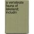 A Vertebrate Fauna Of Lakeland; Includin