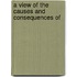A View Of The Causes And Consequences Of