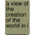 A View Of The Creation Of The World In I