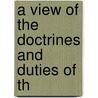 A View Of The Doctrines And Duties Of Th by Joseph Lathrop