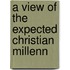 A View Of The Expected Christian Millenn