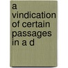 A Vindication Of Certain Passages In A D door Thomas Belsham