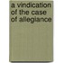 A Vindication Of The Case Of Allegiance