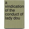 A Vindication Of The Conduct Of Lady Dou door Charlotte lady Douglas