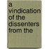 A Vindication Of The Dissenters From The