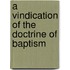A Vindication Of The Doctrine Of Baptism