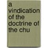 A Vindication Of The Doctrine Of The Chu
