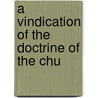 A Vindication Of The Doctrine Of The Chu door W. Goode