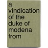 A Vindication Of The Duke Of Modena From door Constantine-Henry Phipps Normanby
