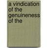 A Vindication Of The Genuineness Of The by Sharon Turner