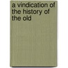 A Vindication Of The History Of The Old door Books Group
