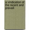 A Vindication Of The Recent And Prevaili door Augustin Smith Clayton