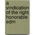 A Vindication Of The Right Honorable Edm