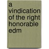 A Vindication Of The Right Honorable Edm door Thomas Goold