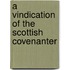 A Vindication Of The Scottish Covenanter