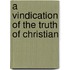 A Vindication Of The Truth Of Christian