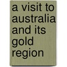 A Visit To Australia And Its Gold Region door Society For Promoting Knowledge