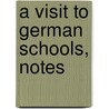 A Visit To German Schools, Notes door Joseph Payne