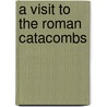 A Visit To The Roman Catacombs by Northcote