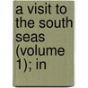 A Visit To The South Seas (Volume 1); In door Charles Samuel Stewart