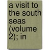 A Visit To The South Seas (Volume 2); In door Charles Samuel Stewart