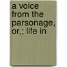 A Voice From The Parsonage, Or,; Life In door Onbekend