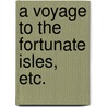 A Voyage To The Fortunate Isles, Etc. door Mrs S.M.B. Piatt