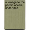 A Voyage To The Pacific Ocean. Undertake door James Cook
