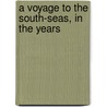A Voyage To The South-Seas, In The Years door John Bulkeley