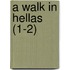 A Walk In Hellas (1-2)