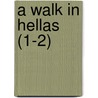 A Walk In Hellas (1-2) by Denton Jaques Snider