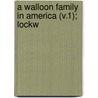 A Walloon Family In America (V.1); Lockw door Emily Johnston De Forest