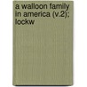 A Walloon Family In America (V.2); Lockw door Emily Johnston De Forest