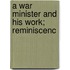A War Minister And His Work; Reminiscenc