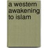 A Western Awakening To Islam