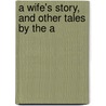 A Wife's Story, And Other Tales By The A door Emily Jolly