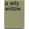 A Wily Widow door Henry Cresswell