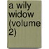 A Wily Widow (Volume 2)